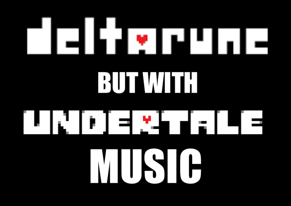Deltarune But With Undertale Music Deltarune Works In Progress