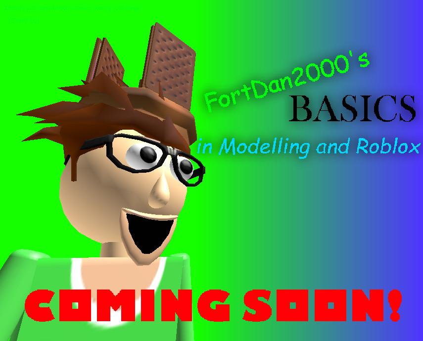 Fortdan2000 S Basics In Modelling And Roblox Baldi S Basics